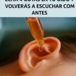Mejora Tu Audición: Receta Natural con Gotas para el Oído