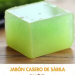 Cómo Hacer Jabón Casero de Sábila: Receta Natural para el Cuidado de la Piel