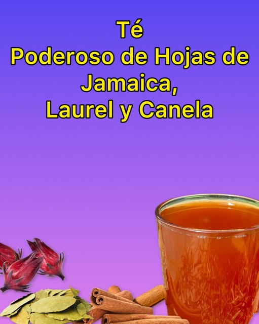 Té Poderoso de Hojas de Jamaica, Laurel y Canela